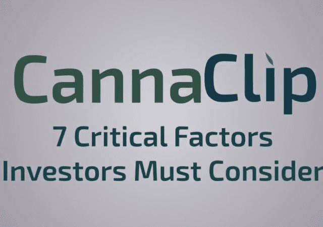 CannaClip - 7 Critical Factors Investors Must Consider